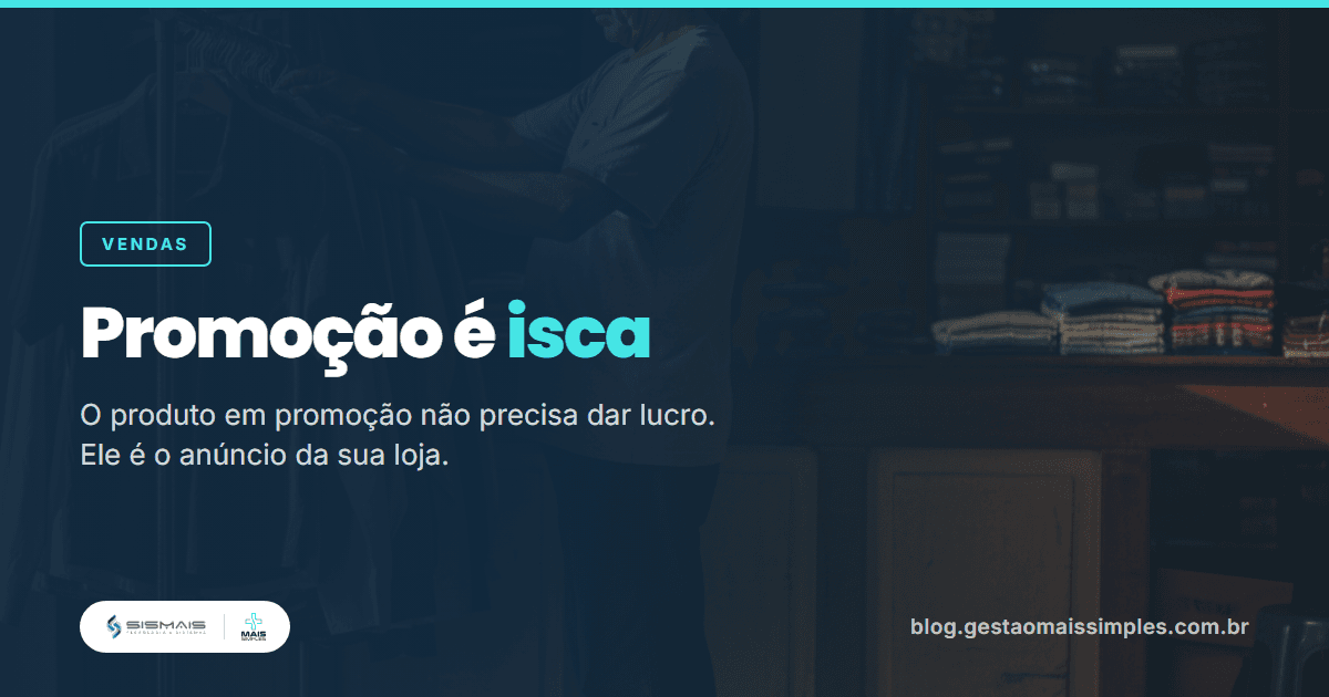 Capa do artigo Promoção é isca: como atrair cliente com desconto e ganhar no ticket e no retorno